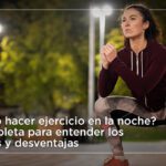 Aprovecha los beneficios de entrenar de noche