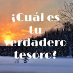 Aprovecha los tesoros de la vida