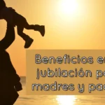 Aprovechando los beneficios: Cuidado de los hijos y jubilación