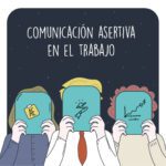 Maximiza tu éxito laboral con la comunicación asertiva
