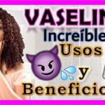 Beneficios increíbles de la vaselina pura