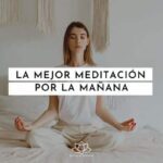 Mejora tu día meditando por la mañana